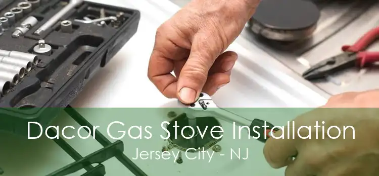 Dacor Gas Stove Installation Jersey City - NJ