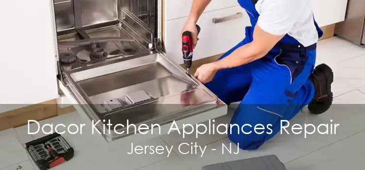 Dacor Kitchen Appliances Repair Jersey City - NJ