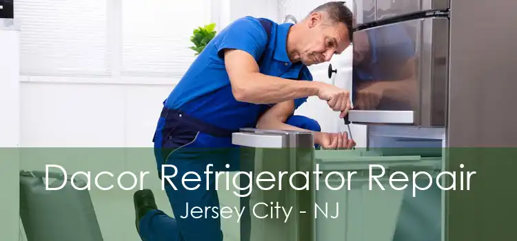 Dacor Refrigerator Repair Jersey City - NJ