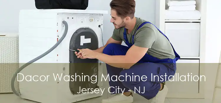 Dacor Washing Machine Installation Jersey City - NJ