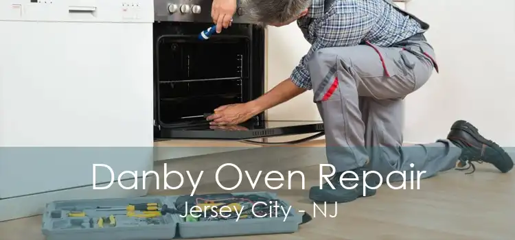 Danby Oven Repair Jersey City - NJ