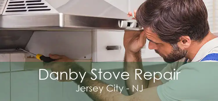 Danby Stove Repair Jersey City - NJ