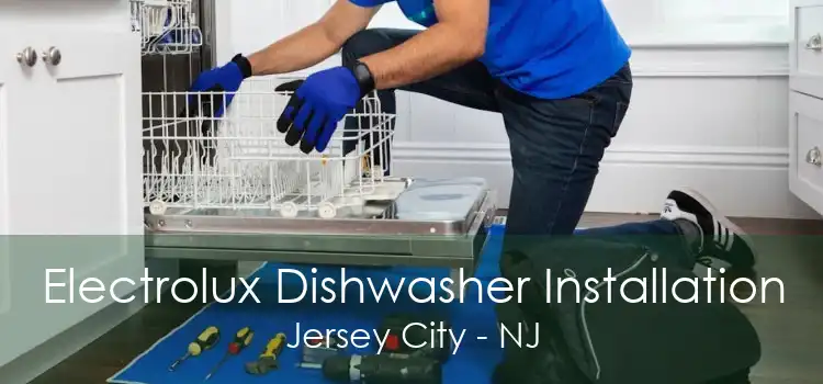 Electrolux Dishwasher Installation Jersey City - NJ