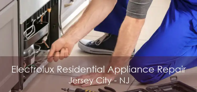 Electrolux Residential Appliance Repair Jersey City - NJ