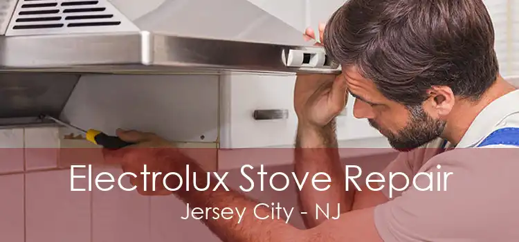 Electrolux Stove Repair Jersey City - NJ