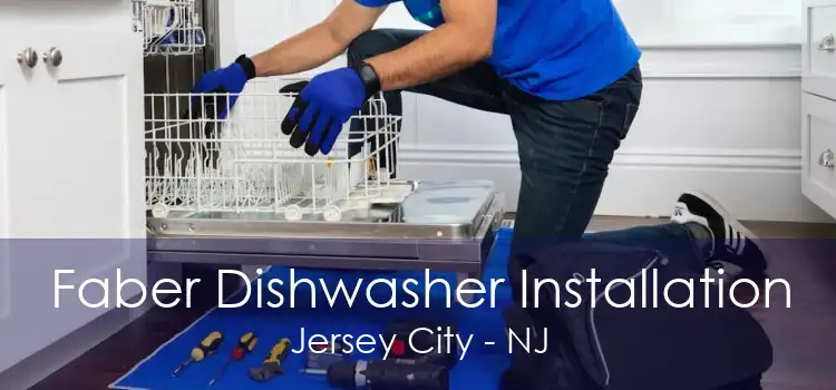 Faber Dishwasher Installation Jersey City - NJ