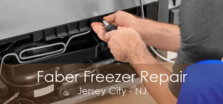 Faber Freezer Repair Jersey City - NJ