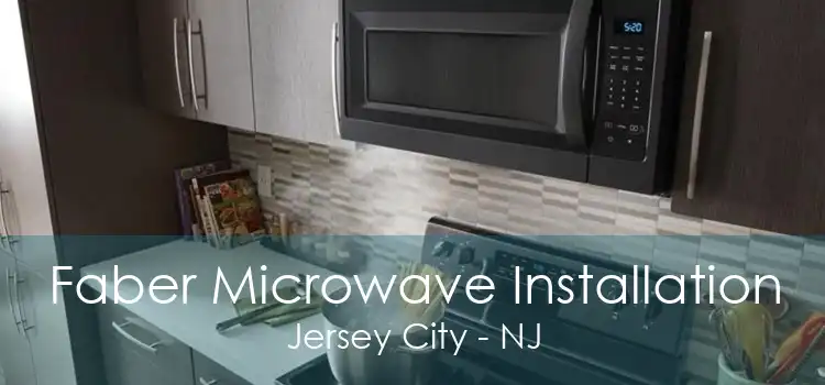 Faber Microwave Installation Jersey City - NJ