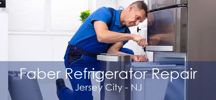 Faber Refrigerator Repair Jersey City - NJ