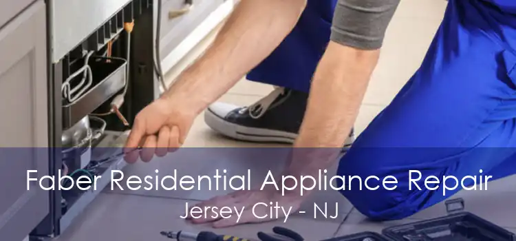 Faber Residential Appliance Repair Jersey City - NJ