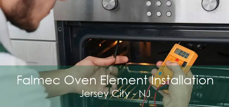 Falmec Oven Element Installation Jersey City - NJ