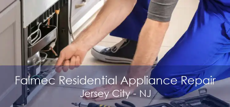 Falmec Residential Appliance Repair Jersey City - NJ