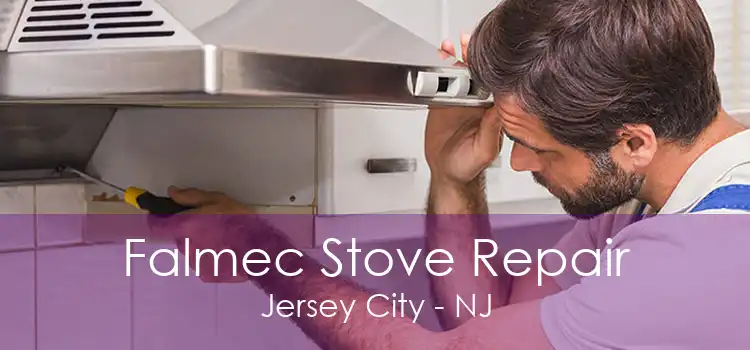 Falmec Stove Repair Jersey City - NJ