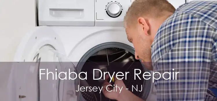 Fhiaba Dryer Repair Jersey City - NJ