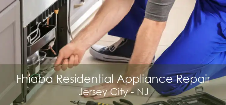 Fhiaba Residential Appliance Repair Jersey City - NJ