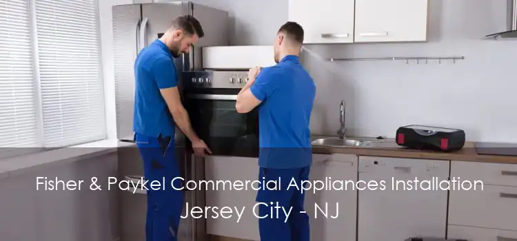 Fisher & Paykel Commercial Appliances Installation Jersey City - NJ