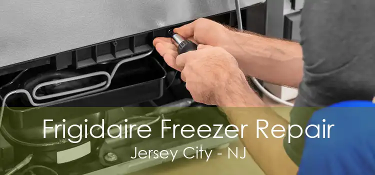 Frigidaire Freezer Repair Jersey City - NJ