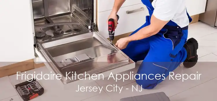 Frigidaire Kitchen Appliances Repair Jersey City - NJ