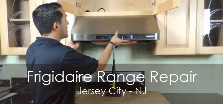 Frigidaire Range Repair Jersey City - NJ