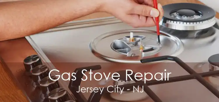 Gas Stove Repair Jersey City - NJ