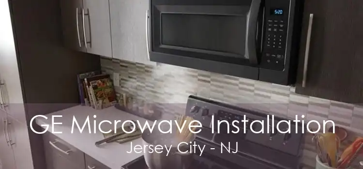 GE Microwave Installation Jersey City - NJ