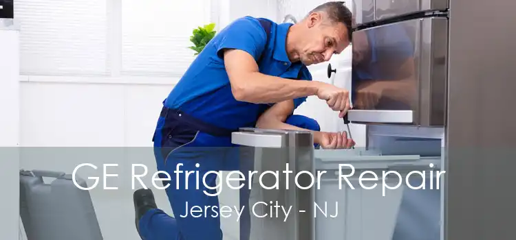 GE Refrigerator Repair Jersey City - NJ