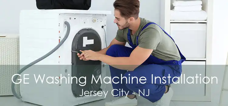 GE Washing Machine Installation Jersey City - NJ