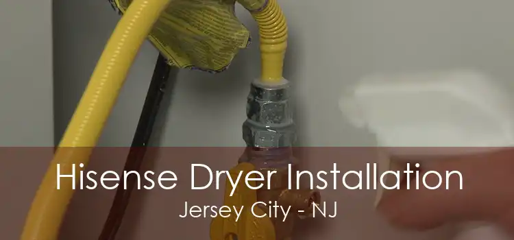 Hisense Dryer Installation Jersey City - NJ