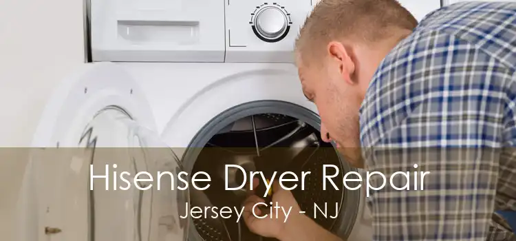 Hisense Dryer Repair Jersey City - NJ