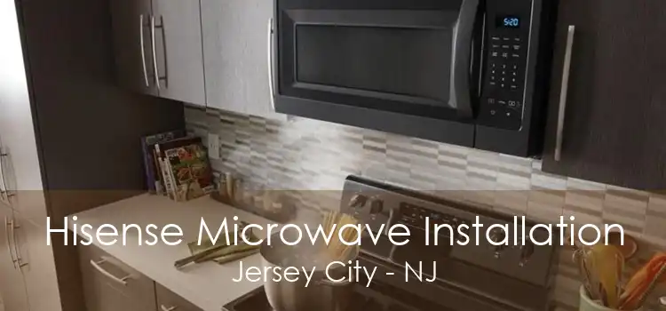 Hisense Microwave Installation Jersey City - NJ