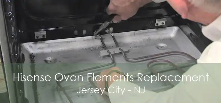 Hisense Oven Elements Replacement Jersey City - NJ