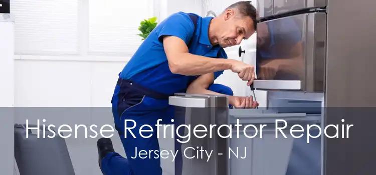 Hisense Refrigerator Repair Jersey City - NJ