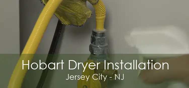 Hobart Dryer Installation Jersey City - NJ