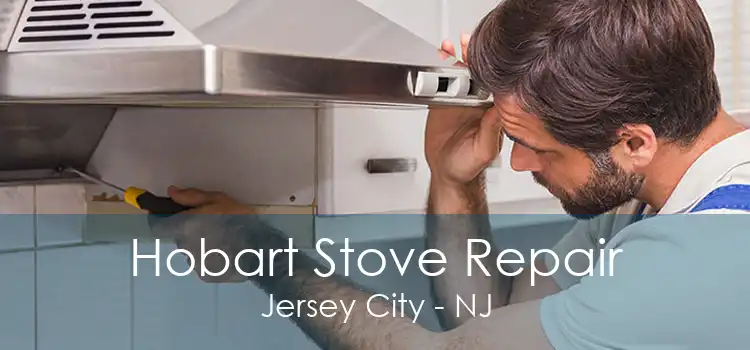 Hobart Stove Repair Jersey City - NJ