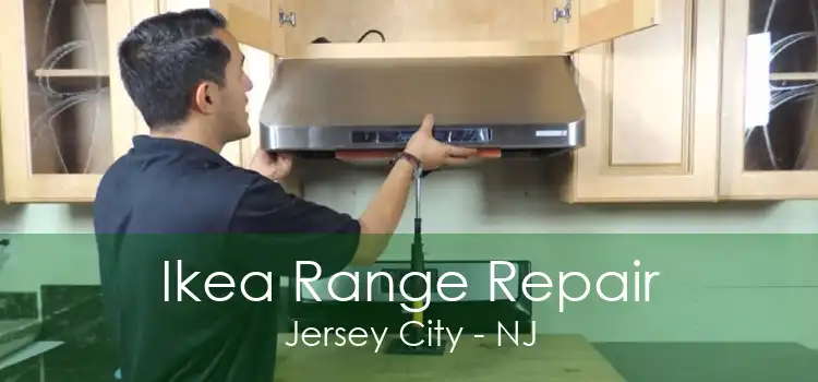 Ikea Range Repair Jersey City - NJ