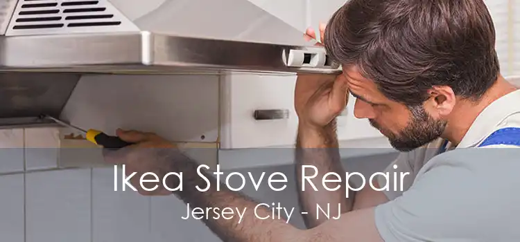 Ikea Stove Repair Jersey City - NJ