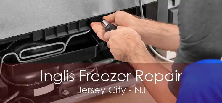 Inglis Freezer Repair Jersey City - NJ