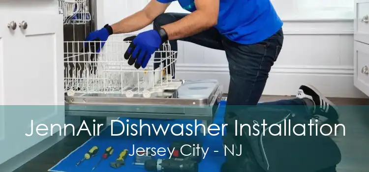 JennAir Dishwasher Installation Jersey City - NJ