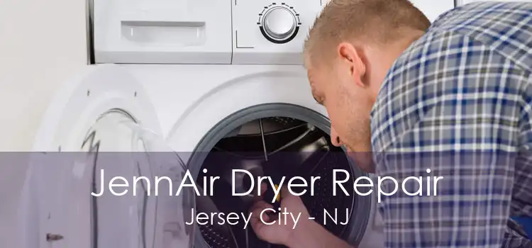 JennAir Dryer Repair Jersey City - NJ