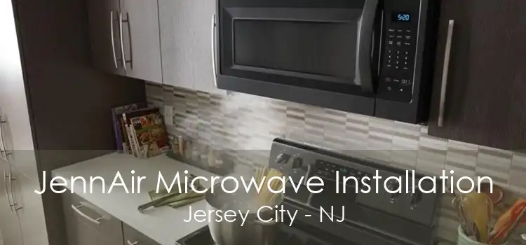 JennAir Microwave Installation Jersey City - NJ