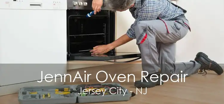 JennAir Oven Repair Jersey City - NJ