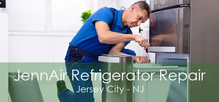 JennAir Refrigerator Repair Jersey City - NJ