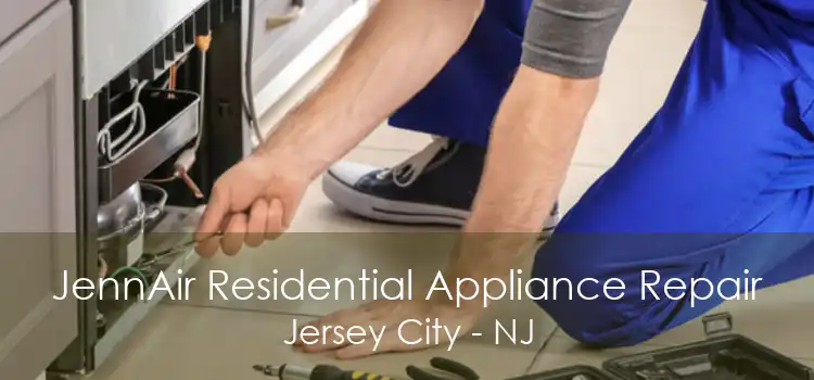 JennAir Residential Appliance Repair Jersey City - NJ