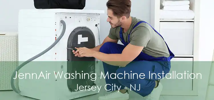 JennAir Washing Machine Installation Jersey City - NJ