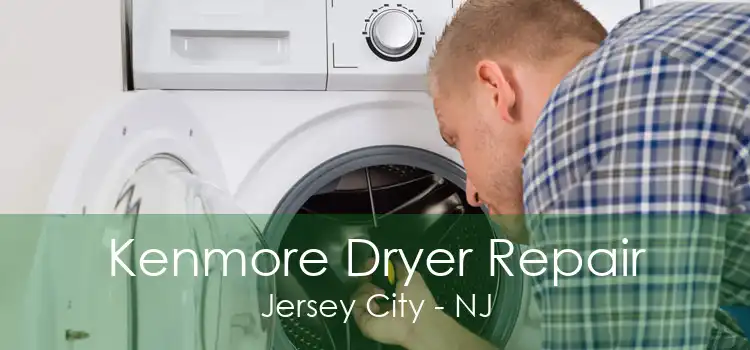 Kenmore Dryer Repair Jersey City - NJ