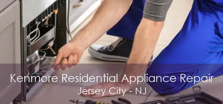 Kenmore Residential Appliance Repair Jersey City - NJ