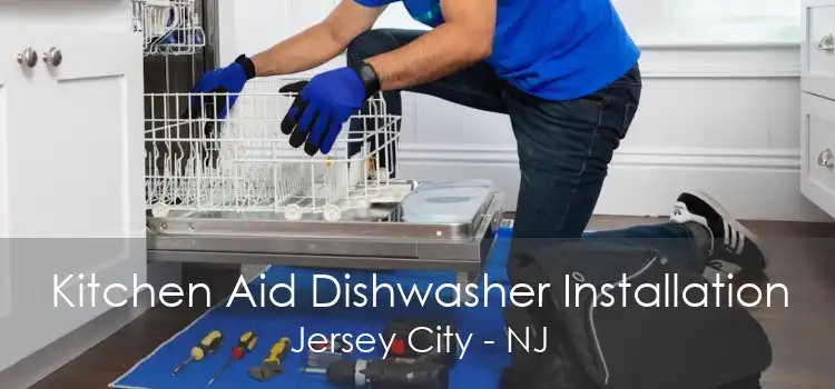 Kitchen Aid Dishwasher Installation Jersey City - NJ