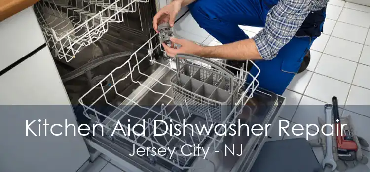 Kitchen Aid Dishwasher Repair Jersey City - NJ