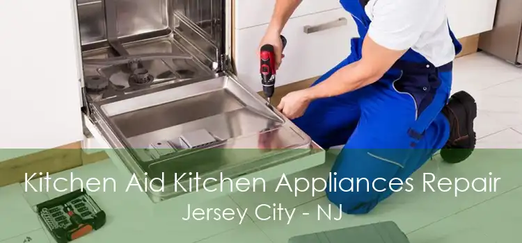 Kitchen Aid Kitchen Appliances Repair Jersey City - NJ