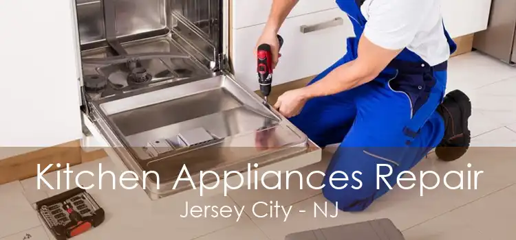 Kitchen Appliances Repair Jersey City - NJ